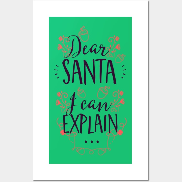 Dear Santa I Can Explain Wall Art by CoffeeandTeas